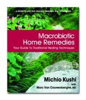 Macrobiotic Home Remedies Kushi Michio