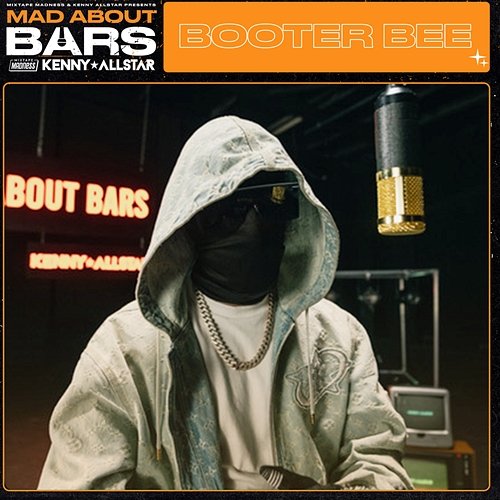 Mad About Bars booter bee, Kenny Allstar, Mixtape Madness