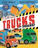 Mad About Trucks and Diggers! Andreae Giles