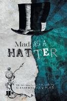 Mad as a Hatter Hayman Alexandra