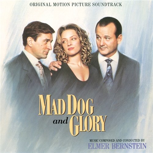 Mad Dog And Glory Elmer Bernstein