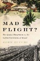 Mad Flight?: The Quebec Emigration to the Coffee Plantations of Brazil Zucchi John