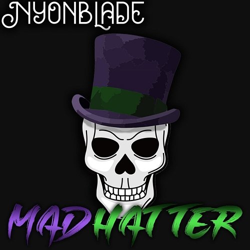 Mad Hatter Nyonblade