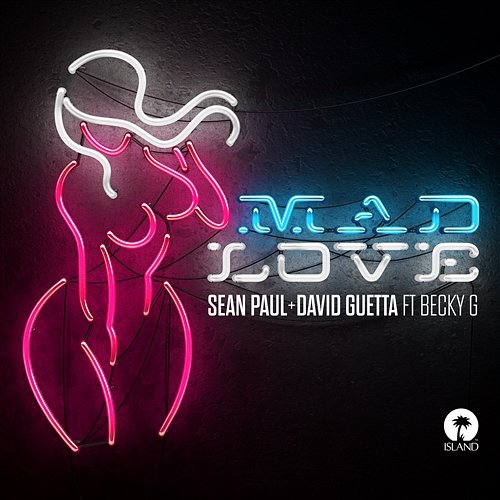 Mad Love Sean Paul, David Guetta feat. Becky G