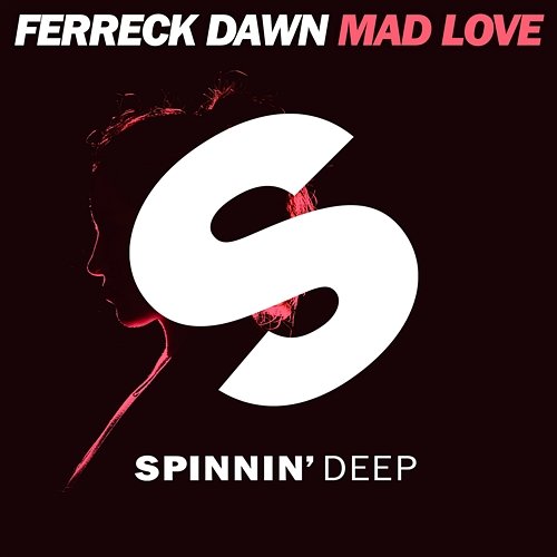 Mad Love Ferreck Dawn