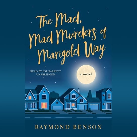 Mad, Mad Murders of Marigold Way Benson Raymond