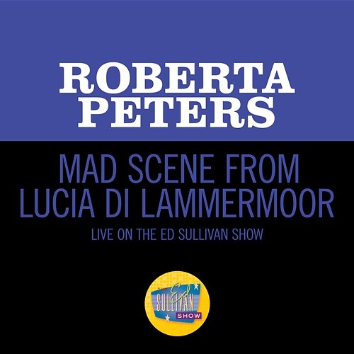 Mad scene: Il dolce suono Roberta Peters