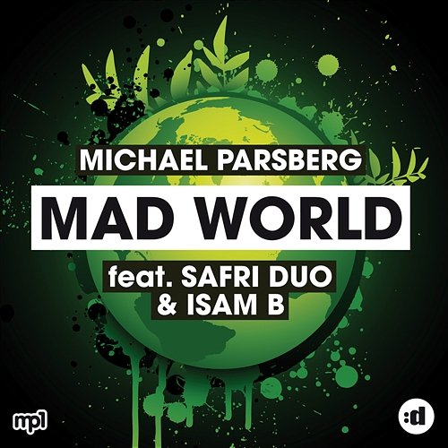 Mad World Michael Parsberg feat. Safri Duo & Isam B