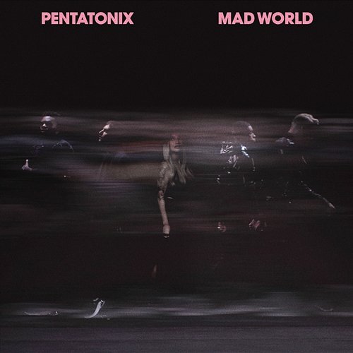 Mad World Pentatonix