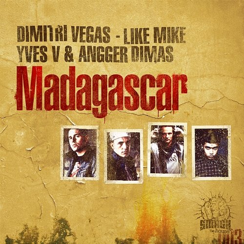 Madagascar Dimitri Vegas, Like Mike, Yves V, & Angger Dimas