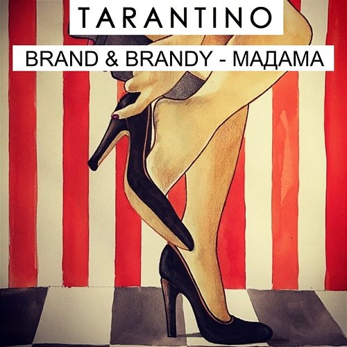 Madama Tarantino & Brand & Brandy