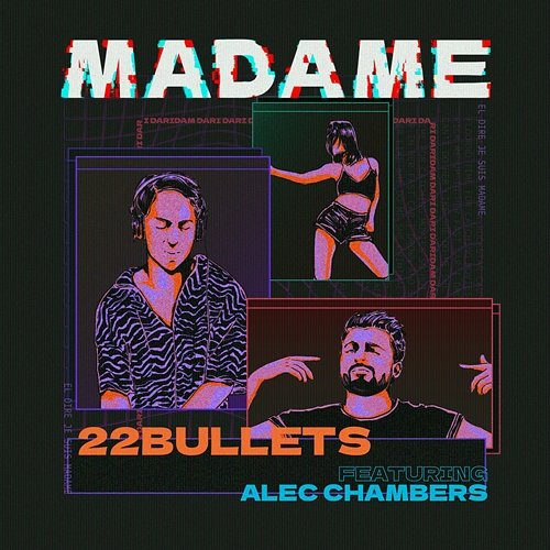 Madame 22Bullets feat. Alec Chambers