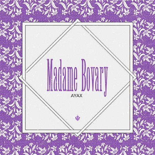 Madame Bovary Ayax & Blasfem