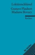 Madame Bovary. Lektüreschlüssel für Schüler Flaubert Gustave, Degering Thomas