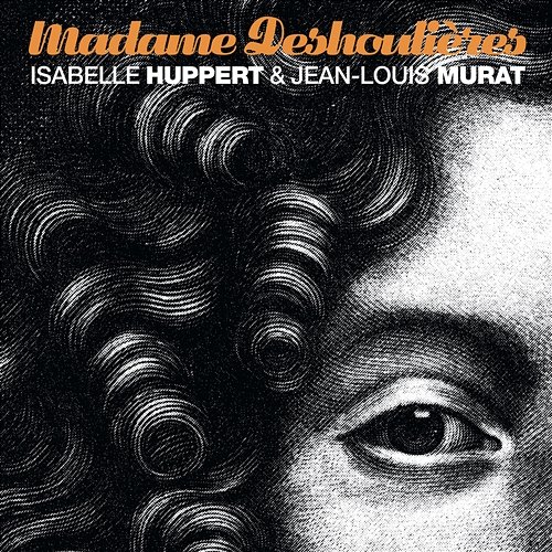 Madame Deshoulieres (Version Remasterisée) Jean-Louis Murat, Isabelle Hupert