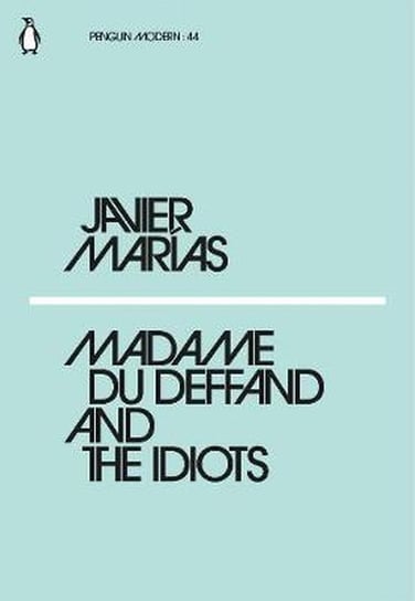 Madame du Deffand and the Idiots Marias Javier