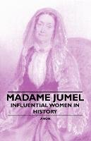 Madame Jumel - Influential Women in History Anon