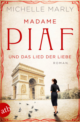 Madame Piaf und das Lied der Liebe Aufbau Taschenbuch Verlag