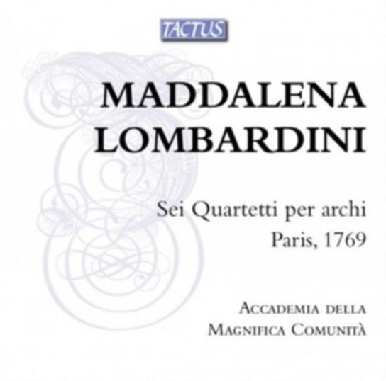 Maddalena Lombardini: Sei Quartetti Per Archi Tactus