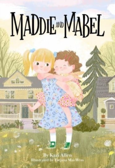 Maddie and Mabel Kari Allen