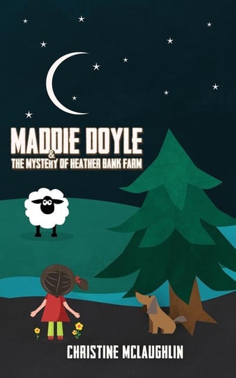 Maddie Doyle and the Mystery of Heather Bank Farm Mclaughlin Christine