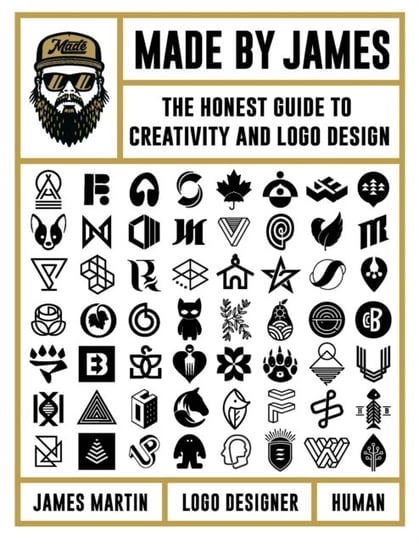 Made by James: The Honest Guide to Creativity and Logo Design James Martin