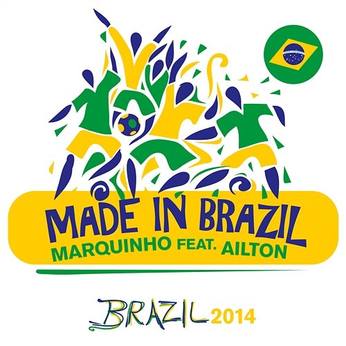 Made In Brazil Marquinho Feat. Ailton