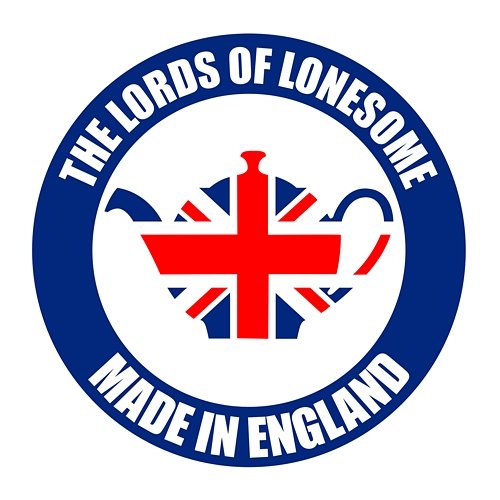Made in England The Lords Of Lonesome