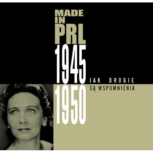 Made in PRL 1945-1950: Jak drogie są wspomnienia Various Artists