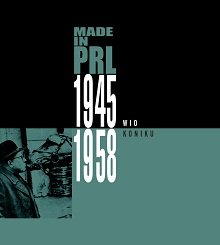 Made in PRL 1945-1958: Wio koniku Various Artists