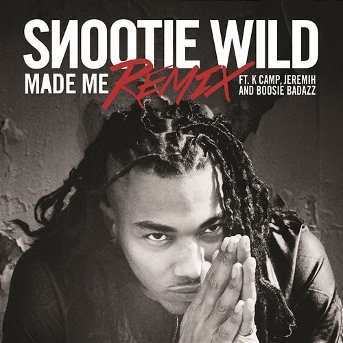 Made Me (Remix) Snootie Wild feat. K Camp, Jeremih & Boosie Badazz