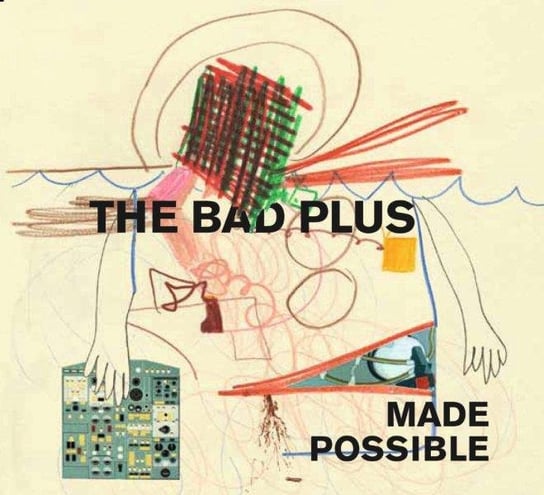 Made Possible The Bad Plus