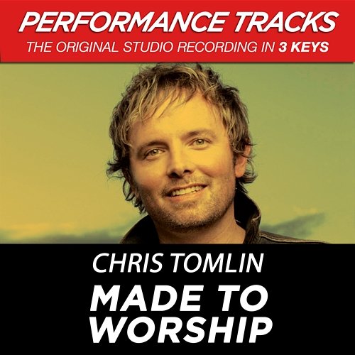 Made To Worship Chris Tomlin