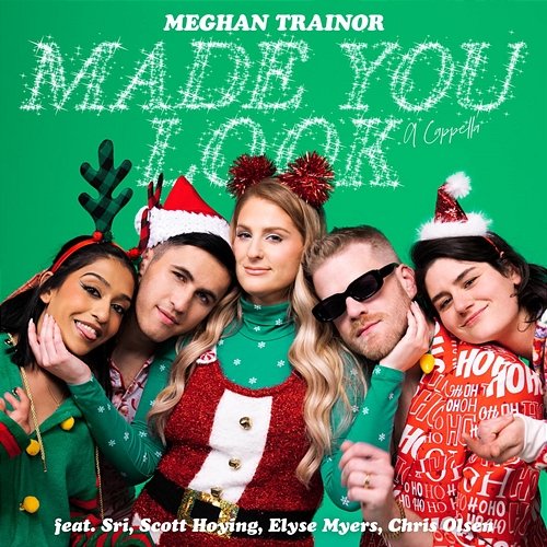 Made You Look Meghan Trainor feat. Sri, Scott Hoying, Elyse Myers, Chris Olsen