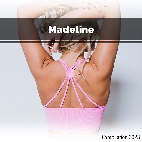 Madeline Compilation 2023 John Toso, Mauro Rawn, Benny Montaquila Dj