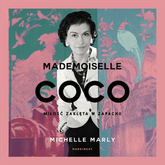 Mademoiselle Coco. Miłość zaklęta w zapachu Marly Michelle
