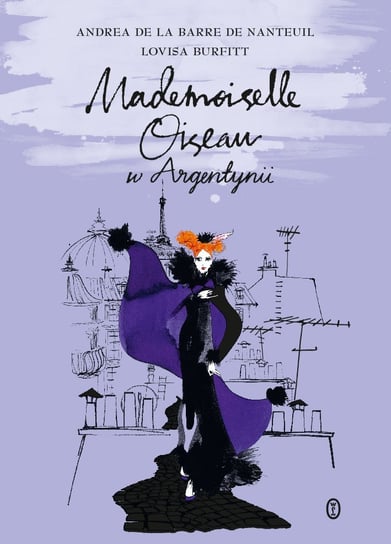 Mademoiselle Oiseau w Argentynii Opracowanie zbiorowe