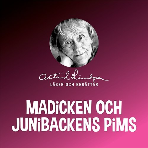 Madicken och Junibackens Pims Astrid Lindgren