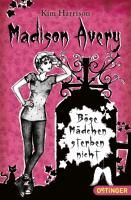 Madison Avery - Böse Mädchen sterben nicht (Band 3) Harrison Kim