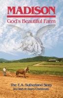 Madison, God's Beautiful Farm Gish Ira Montgomery, Christman Harry