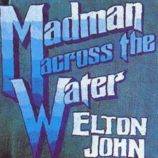 Madman Across the Water John Elton