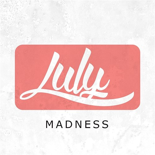 Madness Luly