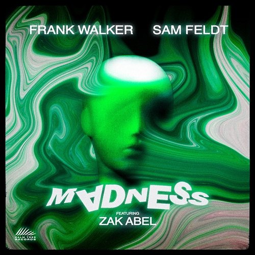 Madness Frank Walker, Sam Feldt feat. Zak Abel