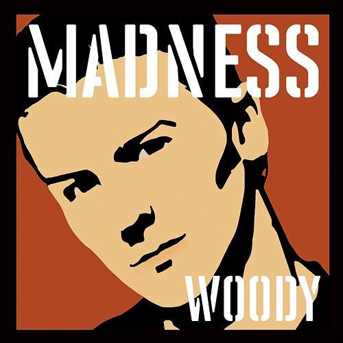 Madness, by Woody Madness