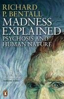 Madness Explained Bentall Richard P.
