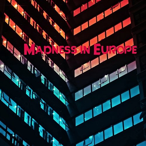 Madness in Europe Celina Young