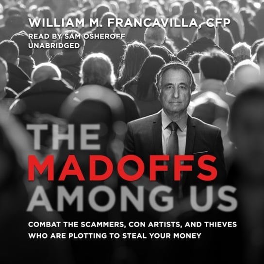 Madoffs among Us William M. Francavilla
