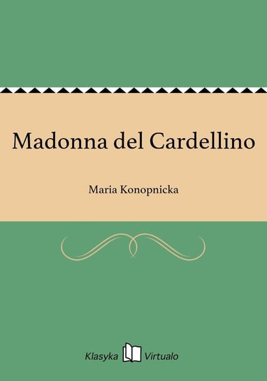 Madonna del Cardellino Konopnicka Maria