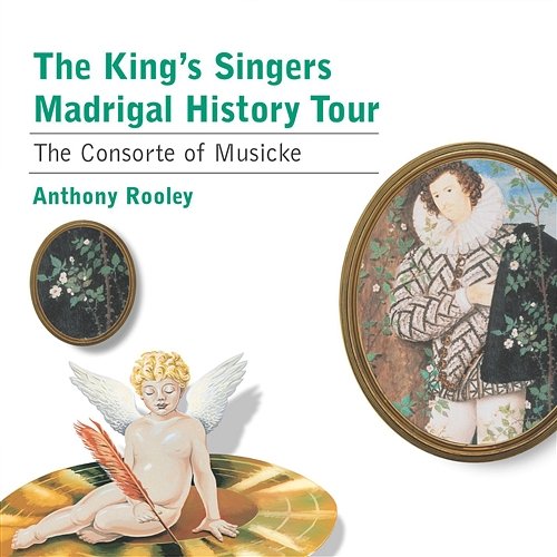 Madrigal History Tour The Kings Singers, Anthony Rooley, Consort Of Musicke