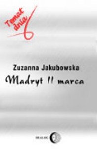 Madryt 11 Marca Jakubowska Zuzanna